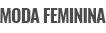 [Moda Feminina]